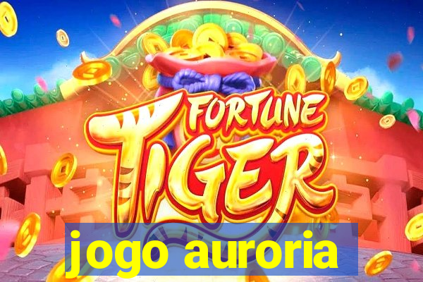 jogo auroria